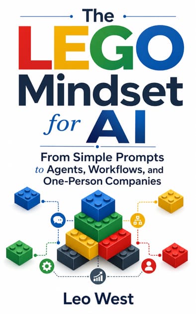 Book cover for The LEGO Mindset for AI From Simple Prompts to Agents, Workflows, and One-Person Companies